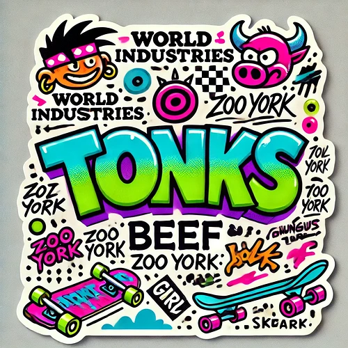 DALL·E 2025-07-14 22.01.51 - A 1990s skateboarding sticker design inspired by brands like World Industries, Zoo York, and Girl Skateboards. The sticker features the phrase 'Tonks